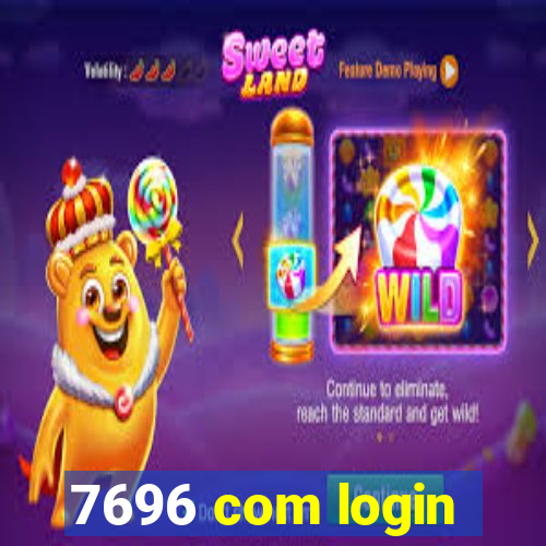 7696 com login